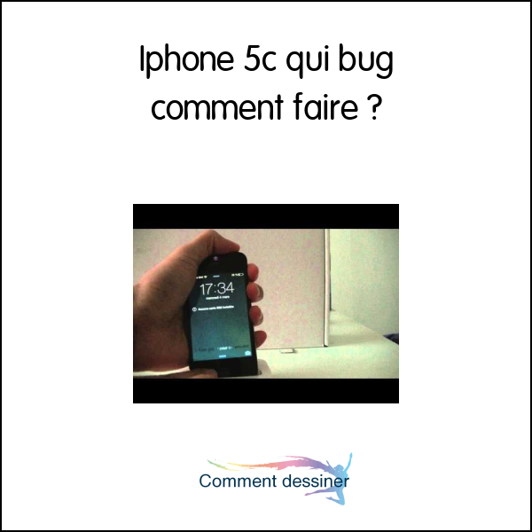 Iphone 5c qui bug comment faire